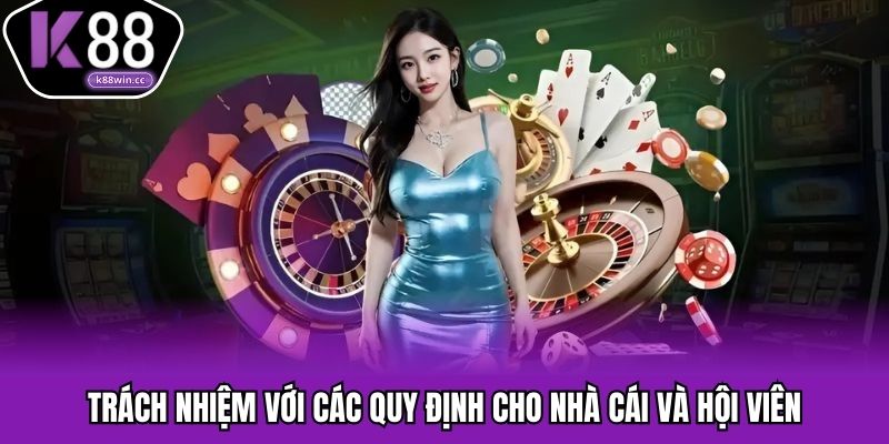 Trách nhiệm với các quy định cho nhà cái và hội viên