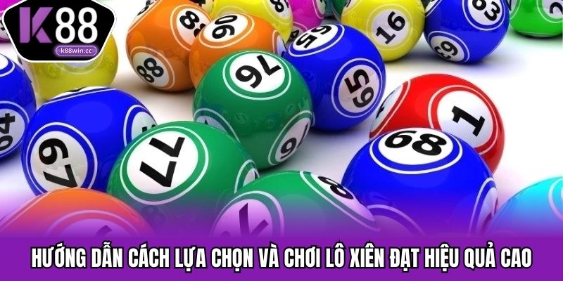 Bí quyết chọn số khi chơi lô xiên mới nhất