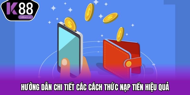 Hướng dẫn chi tiết các cách thức nạp tiền hiệu quả