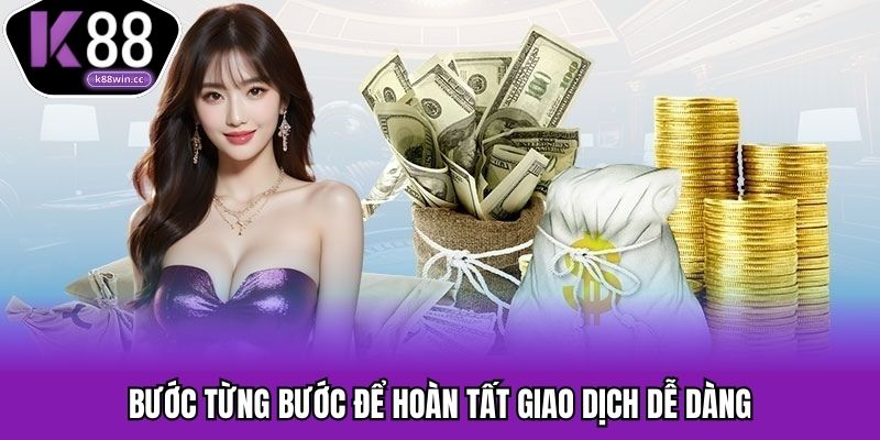 Bước từng bước để hoàn tất giao dịch dễ dàng